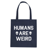 Humans Are Weird Alien Tote Bag by Very Nice Clothing
