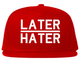 Later Hater Snapback Hat by Very Nice Clothing