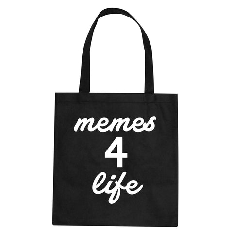Memes 4 Life Tote Bag by Very Nice Clothing
