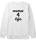Memes 4 Life Crewneck Sweatshirt by Very Nice Clothing