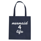 Mermaid 4 Life Tote Bag by Very Nice Clothing