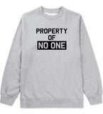 Property Of No One Crewneck Sweatshirt by Very Nice Clothing
