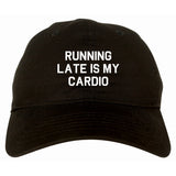 Running Late Is My Cardio Dad Hat by Very Nice Clothing