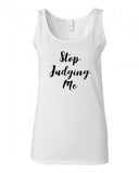 Stop Judging Me Tank Top by Very Nice Clothing