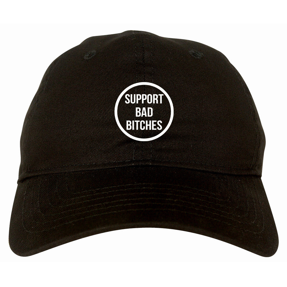 Support Bad Bitches Dad Hat by Very Nice Clothing