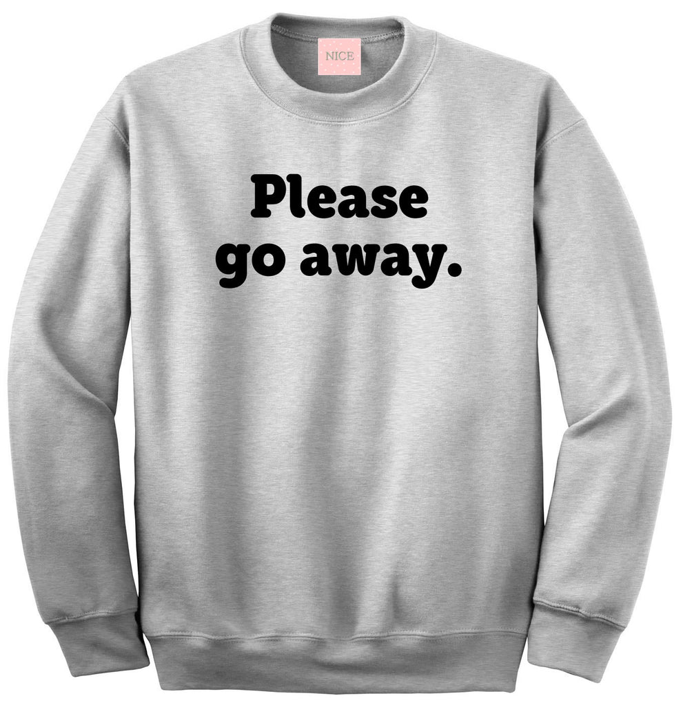 Very Nice Please Go Away Boyfriend Crewneck Sweatshirt White