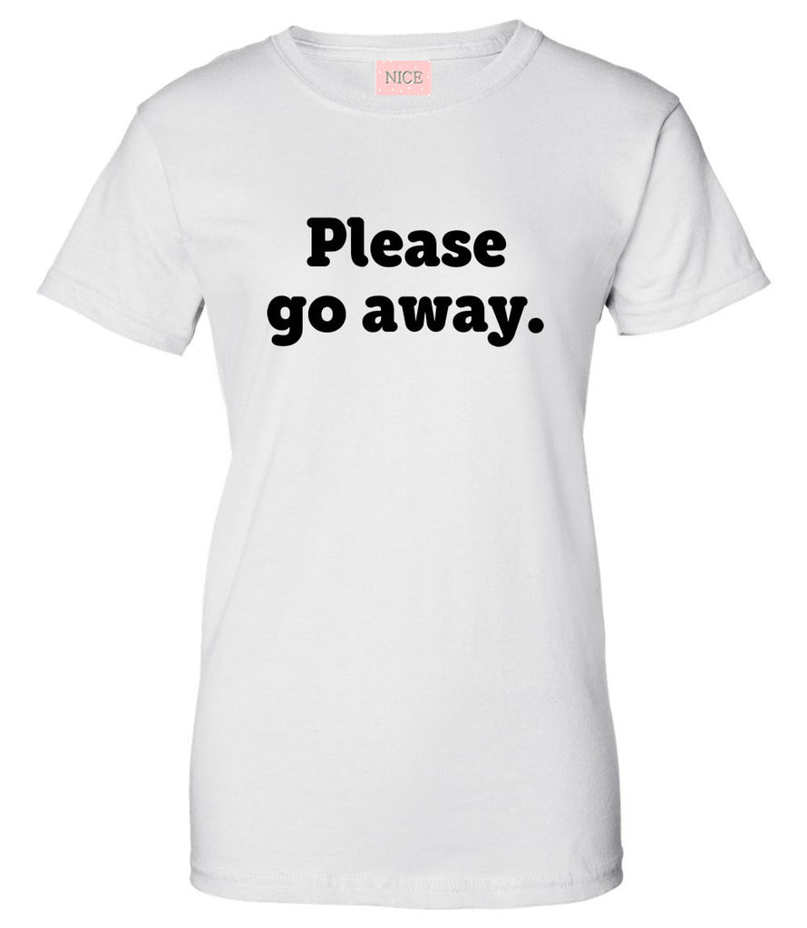 Very Nice Please Go Away Boyfriend Womens T-Shirt Tee White