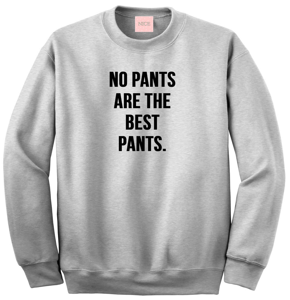 Very Nice No Pants Are The Best Pants Boyfriend Sweatshirt White