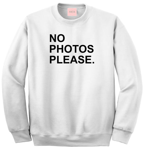 Very Nice No Photos Please Boyfriend Crewneck Sweatshirt White