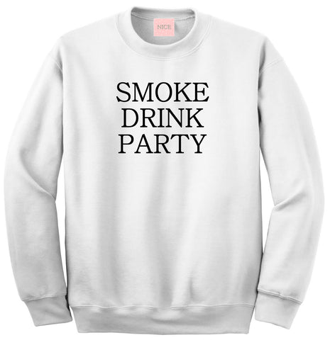 Very Nice Smoke Drink Party Boyfriend Sweatshirt White
