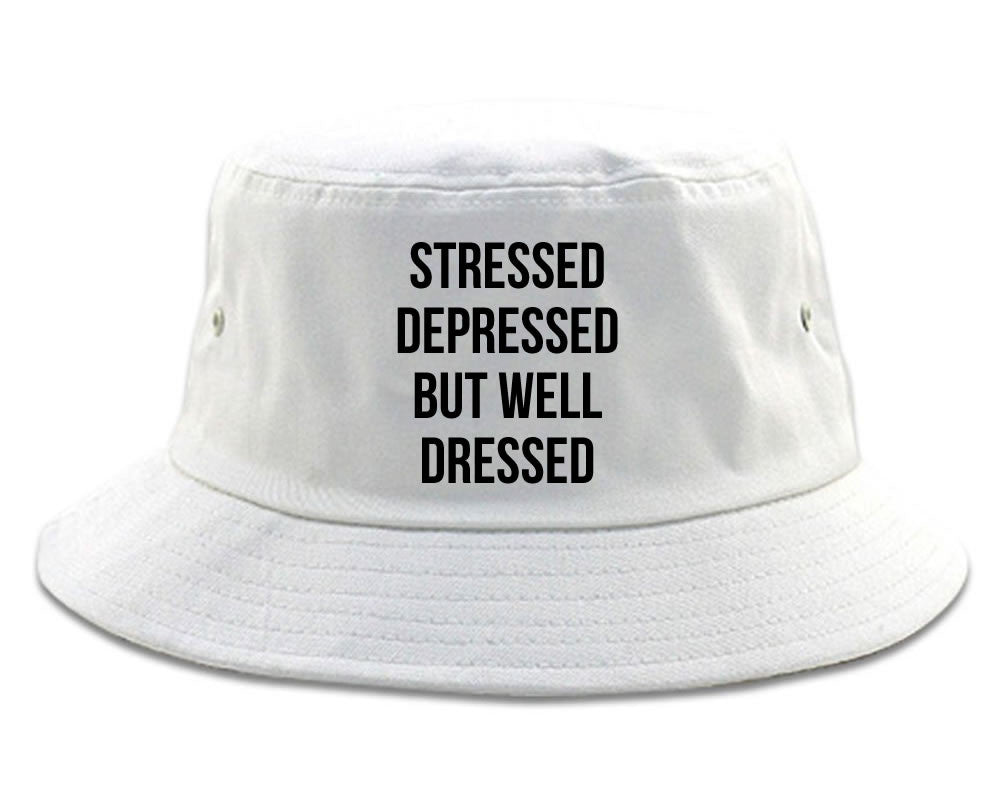 Stressed Depressed But Well Dressed Bucket Hat