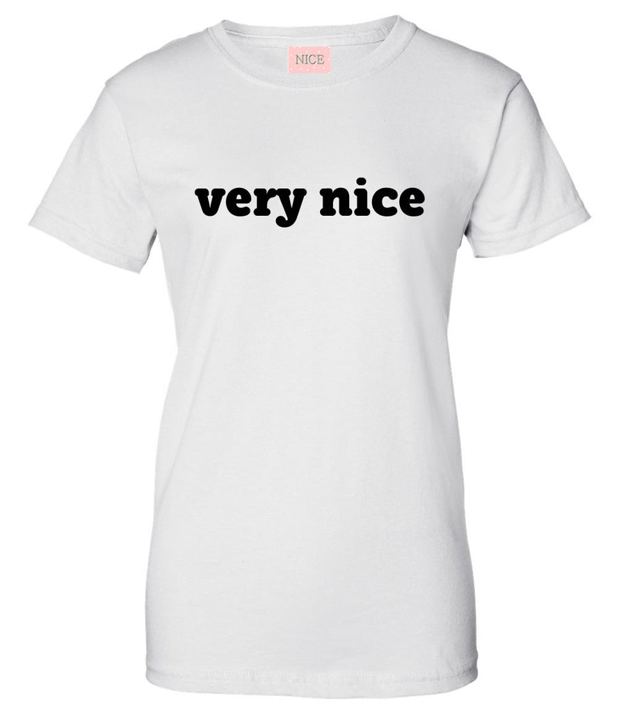 Very Nice Quote Text Logo Womens T-Shirt Tee White