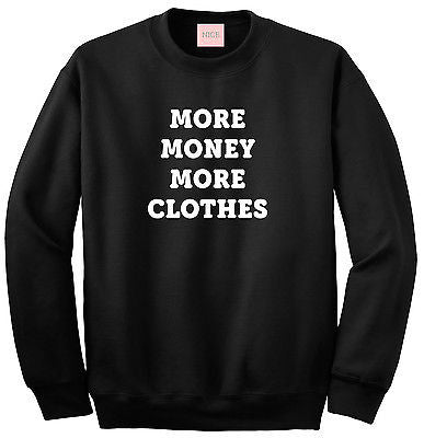 Very Nice More Money More Clothes Boyfriend Sweatshirt