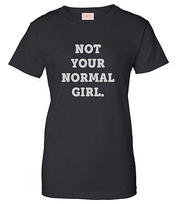 Very Nice Not Your Normal Girl Womens T-Shirt Tee
