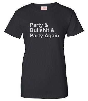 Very Nice Party And Bullshit Womens T-Shirt Tee