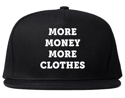 Very Nice More Money More Clothes Snapback Hat