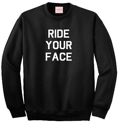Very Nice Ride Your Face Boyfriend Crewneck Sweatshirt