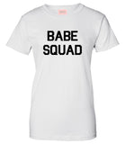Babe Squad T-Shirt by Very Nice Clothing