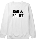 Bad And Boujee Crewneck Sweatshirt by Very Nice Clothing