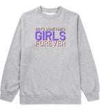 Girls Forever Crewneck Sweatshirt by Very Nice Clothing