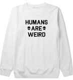 Humans Are Weird Alien Crewneck Sweatshirt by Very Nice Clothing