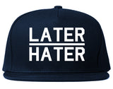 Later Hater Snapback Hat by Very Nice Clothing