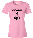 Memes 4 Life T-Shirt by Very Nice Clothing