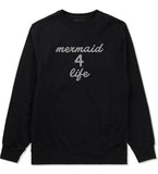 Mermaid 4 Life Crewneck Sweatshirt by Very Nice Clothing