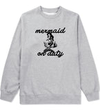 Mermaid On Duty Crewneck Sweatshirt by Very Nice Clothing