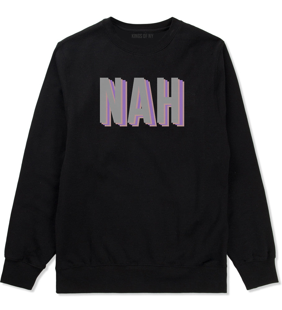 Nah 3D Crewneck Sweatshirt by Very Nice Clothing