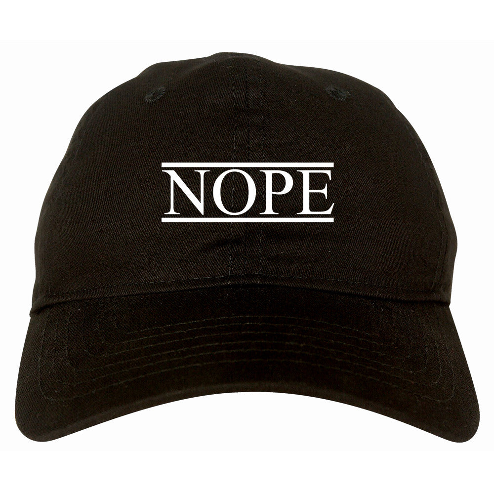 Nope Dad Hat by Very Nice Clothing
