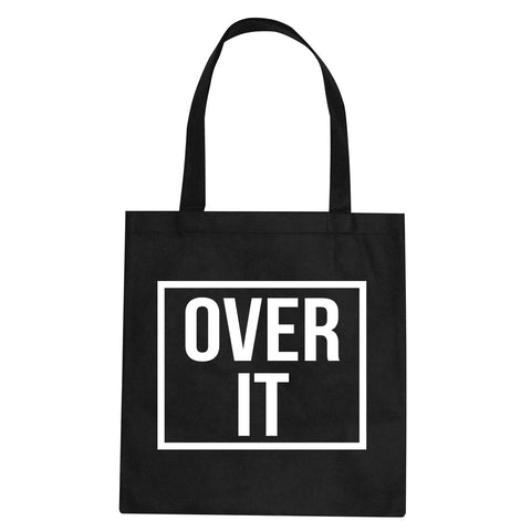 Over It Tote Bag by Very Nice Clothing