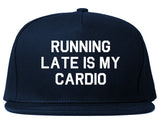 Running Late Is My Cardio Snapback Hat by Very Nice Clothing
