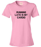 Running Late Is My Cardio T-Shirt by Very Nice Clothing