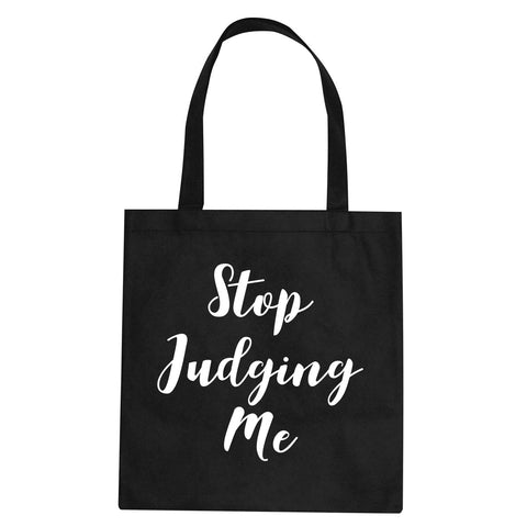 Stop Judging Me Tote Bag by Very Nice Clothing