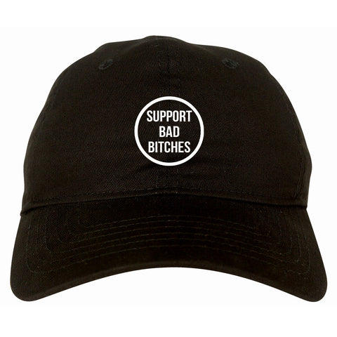 Support Bad Bitches Dad Hat by Very Nice Clothing