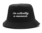 I'm Actually A Mermaid Bucket Hat by Very Nice Clothing