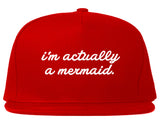 I'm Actually A Mermaid Snapback Hat by Very Nice Clothing