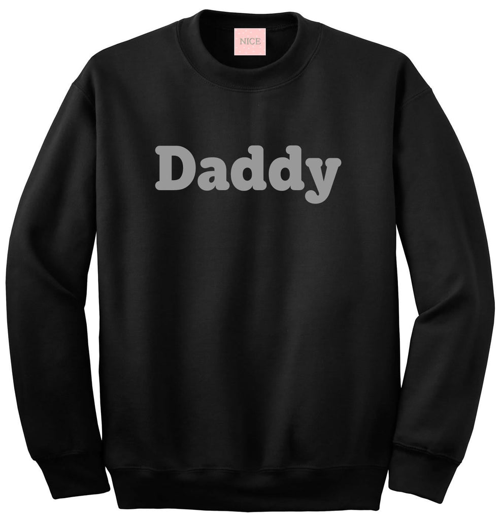 Daddy Sweatshirt by Very Nice Clothing
