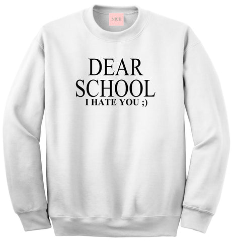 Very Nice Dear School I Hate You Boyfriend Sweatshirt White
