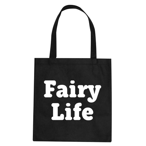Fairy Life Tote Bag by Very Nice Clothing