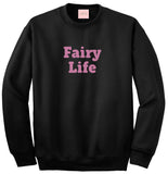 Fairy Life Crewneck Sweatshirt by Very Nice Clothing