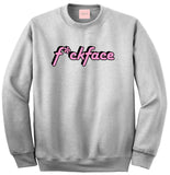 F*ck Face Crewneck Sweatshirt by Very Nice Clothing
