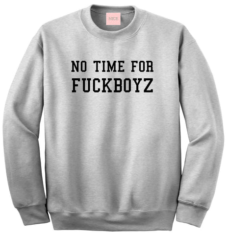 No Time For Fuckboyz Crewneck Sweatshirt in Heather Grey