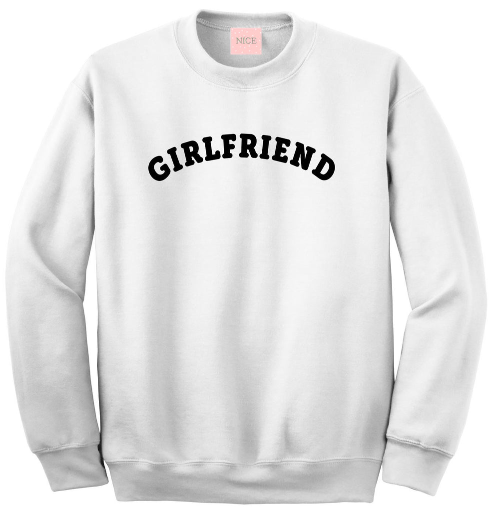 Very Nice Girlfriend Gf Bff Boyfriend Crewneck Sweatshirt White