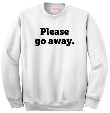 Very Nice Please Go Away Boyfriend Crewneck Sweatshirt White