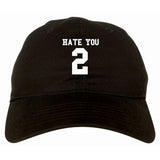 Hate You 2 Dad Hat in Black