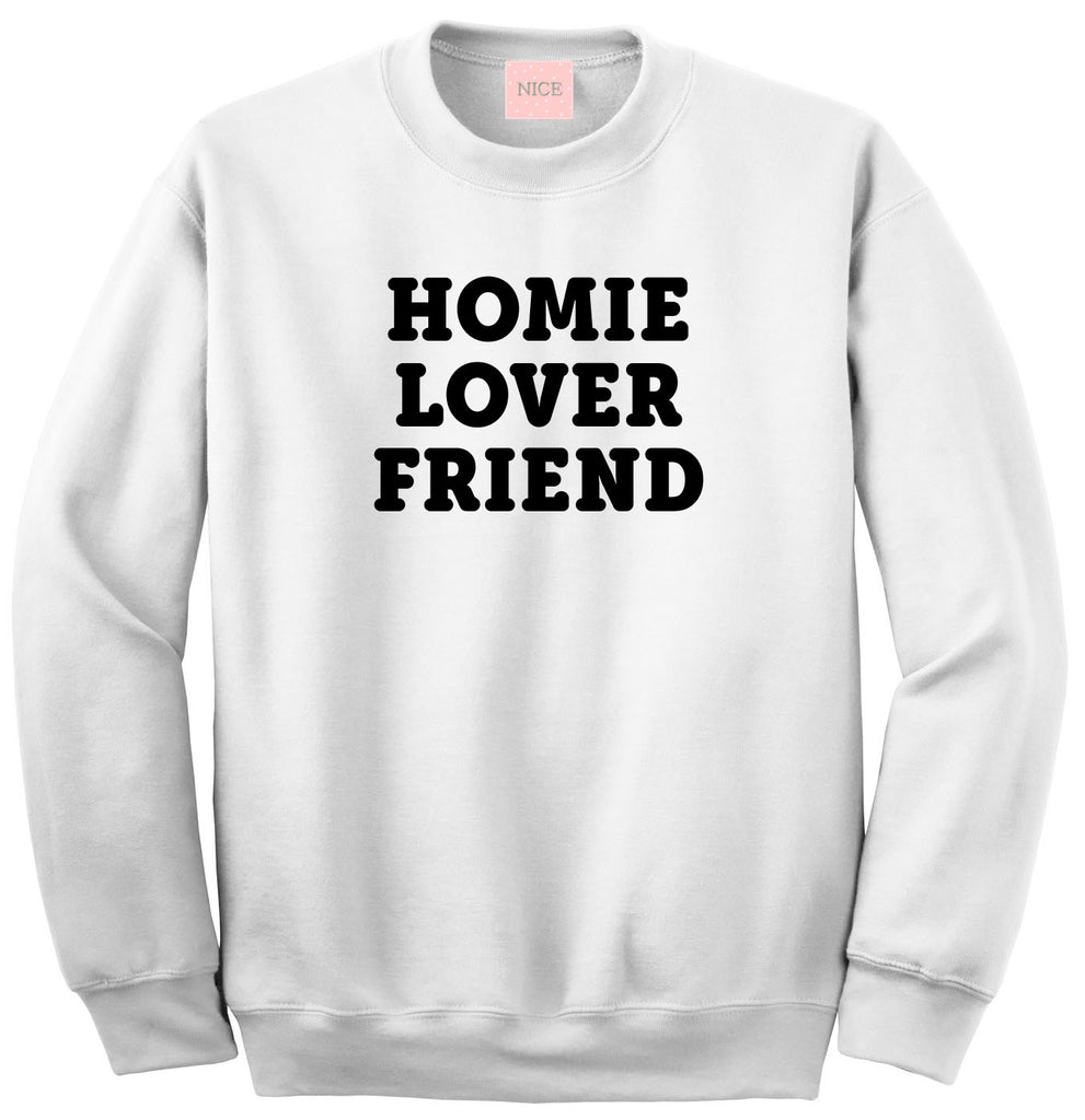 Very Nice Homie Lover Friend Crewneck Sweatshirt White