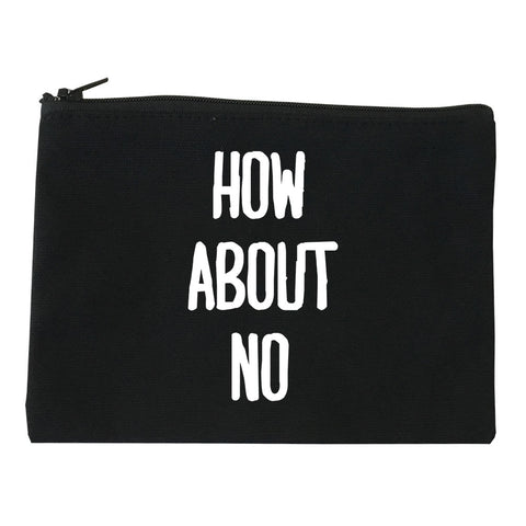 How About No Makeup Bag by Very Nice Clothing