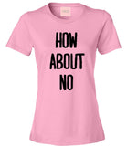 How About No T-Shirt by Very Nice Clothing